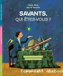 Savants, qui êtes-vous ?