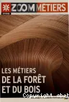 Les métiers de la forêt et du bois