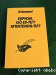 Espion où es-tu ? M'entends-tu ?