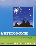 Papa dis-moi l'astronomie, qu'est-ce que c'est ?