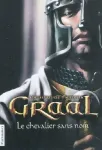 Graal Tome 1 Le chevalier sans nom