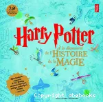 Harry Potter - A la découverte de l'histoire de la magie