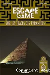 escape game : sur les traces des pyramides