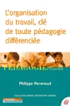 L'organisation du travail, clé de toute pédagogie différenciée