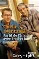 Quelle aventure ! Au fil de l'histoire avec Fred et Jamy Volume II