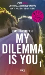 My dilemma is you