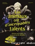 Les animaux ont d'incroyables talents