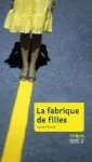 La fabrique des filles