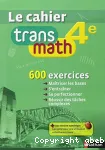 Le cahier transmath 4è : 600 exercices