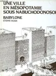 Une ville en Mésopotamie sous NABUCHODONOSOR : BABYLONE