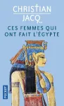Ces femmes qui ont fait l'Égypte