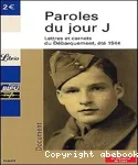 Paroles du jour J ; Lettres et carnets du Débarquement, été 1944