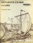 Un fleuve en 1840, la Loire