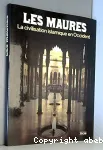 Les Maures, la civilisation islamique en Occident