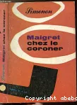 MAIGRET CHEZ LE CORONER