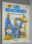 Les machines, Comment ça marche ?