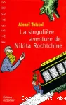 LA SINGULIERE AVENTURE DE NIKITA ROCHTCHINE