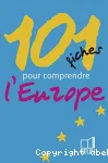 101 Fiches pour comprendre l'EUROPE