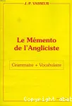 LE MEMENTO DE L'ANGLICISTE Grammaire et vocabulaire