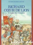 Richard coeur de lion, le temps des croisades