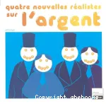 Quatre nouvelles réalistes sur l'argent