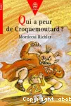 QUI A PEUR DE CROQUEMOUTARD ?