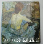 TOULOUSE-LAUTREC / LES CHEFS-D'OEUVRE