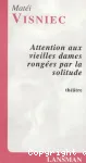 Attention aux vieilles dames rongées par la solitude