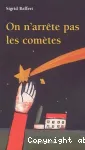 On n'arrête pas les comètes