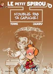 LE PETIT SPIROU : N'oublie pas ta capuche