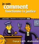 Je sais comment fonctionne la justice