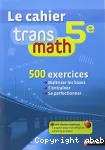 Le cahier transmath 5è : 500 exercices