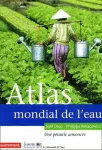 Atlas mondial de l'eau (une pénurie annoncée)