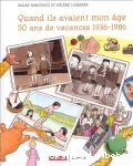 Quand ils avaient mon âge, 50 ans de vacances 1936-1986