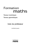 Formation maths : Travaux numériques et géométriques, livre du prof.