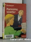 Pianissimo, Violette !