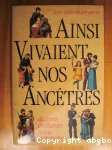 Ainsi vivaient nos ancêtres