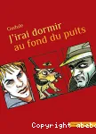 J'irai dormir au fonds du puits