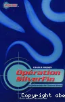 Opération SILVERFIN