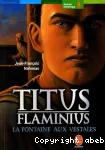 TITUS FLAMINIUS : LA FONTAINE AUX VESTALES