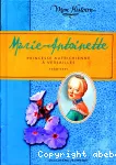 MARIE-ANTOINETTE : princesse autrichienne à Versailles