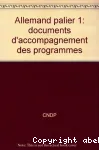 DOCUMENTS D'ACCOMPAGNEMENT DES PROGRAMMES - ALLEMAND/PALIER 1