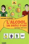 L'alcool un drôle d'ami