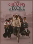 Sur les chemins de l'école : écoliers du monde entier