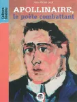 Apollinaire, le poète combattant