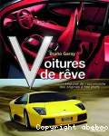 Voitures de rêve - Histoire de l'automobile des origines à nos jours