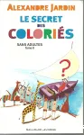 Le secret des coloriés sans adultes - Tome 2