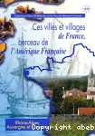 Ces villes et villages de France, berceau de l'amérique française