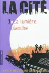 La Cité : 1-La lumière blanche