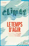 Climat le temps d'agir